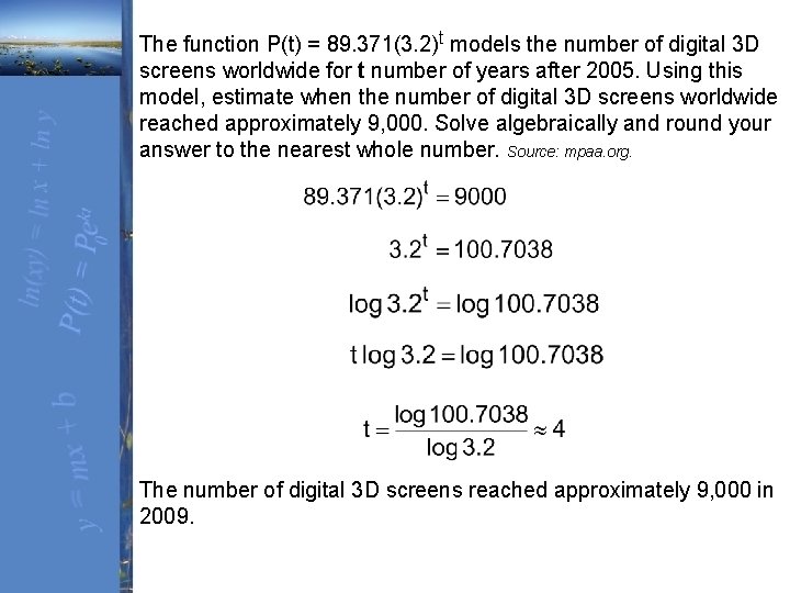 The function P(t) = 89. 371(3. 2)t models the number of digital 3 D