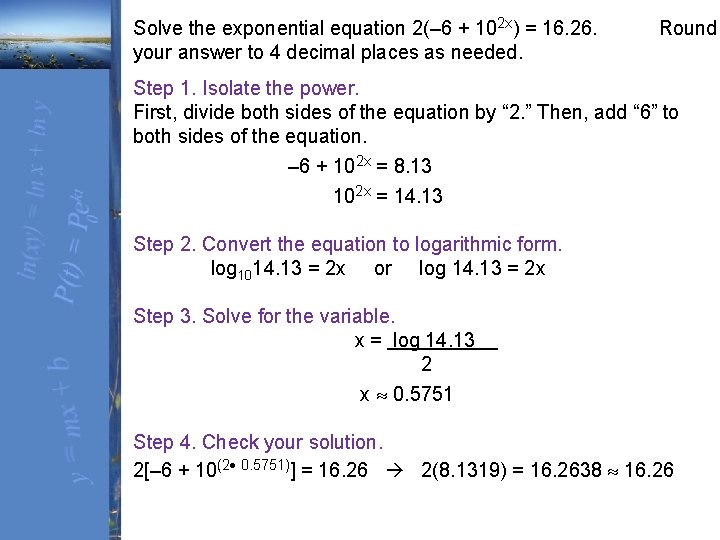 Solve the exponential equation 2(– 6 + 102 x) = 16. 26. your answer