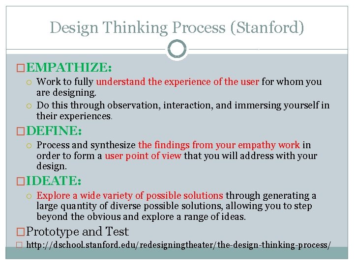 Design Thinking Process (Stanford) �EMPATHIZE: Work to fully understand the experience of the user