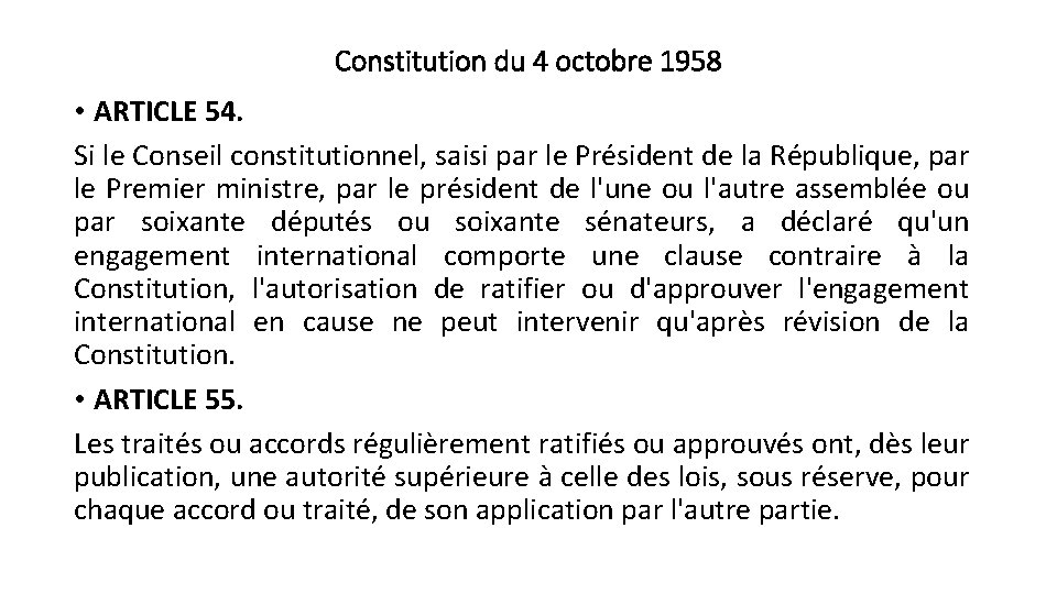 Constitution du 4 octobre 1958 • ARTICLE 54. Si le Conseil constitutionnel, saisi par