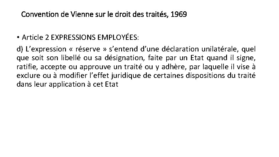 Convention de Vienne sur le droit des traités, 1969 • Article 2 EXPRESSIONS EMPLOYÉES: