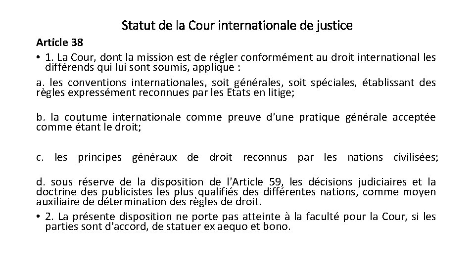 Statut de la Cour internationale de justice Article 38 • 1. La Cour, dont