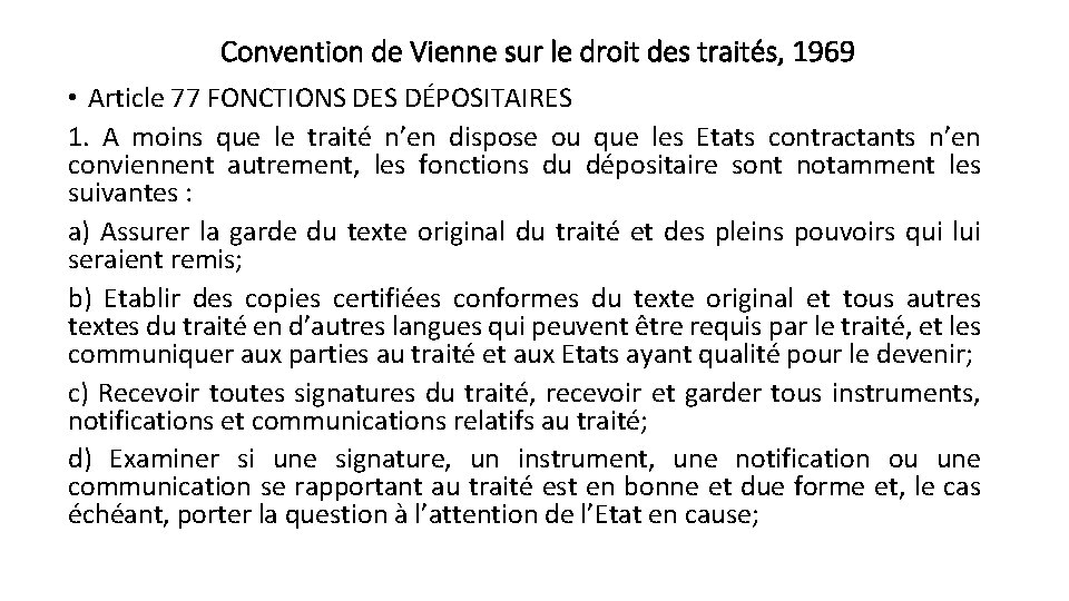 Convention de Vienne sur le droit des traités, 1969 • Article 77 FONCTIONS DES