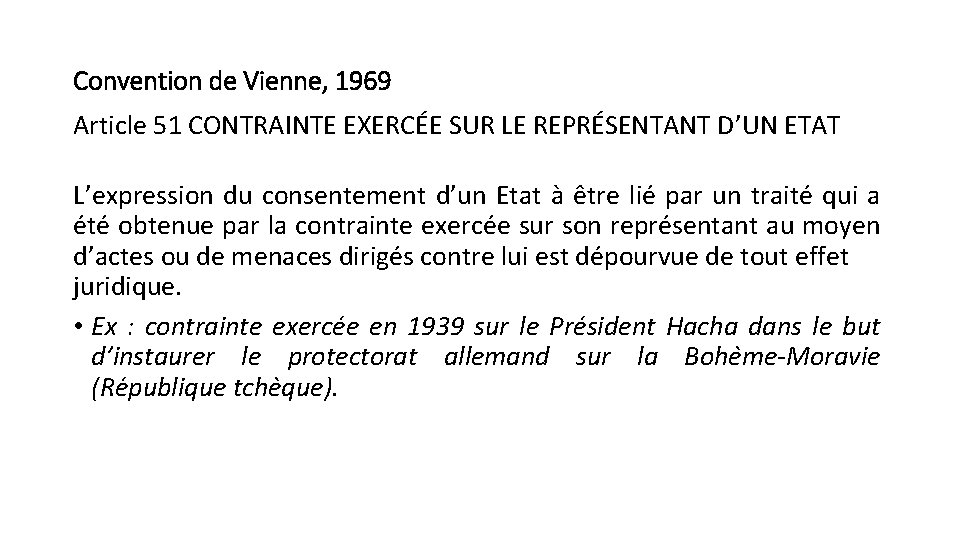 Convention de Vienne, 1969 Article 51 CONTRAINTE EXERCÉE SUR LE REPRÉSENTANT D’UN ETAT L’expression