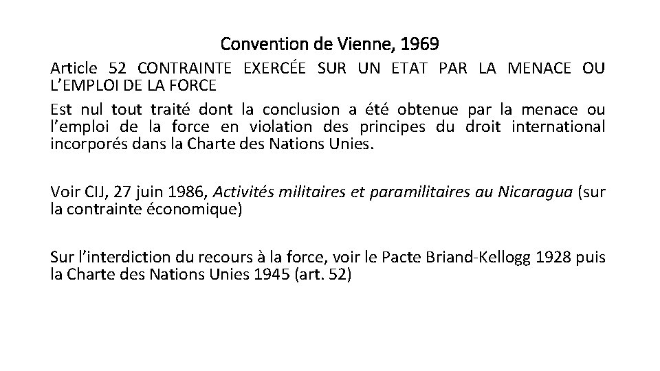 Convention de Vienne, 1969 Article 52 CONTRAINTE EXERCÉE SUR UN ETAT PAR LA MENACE