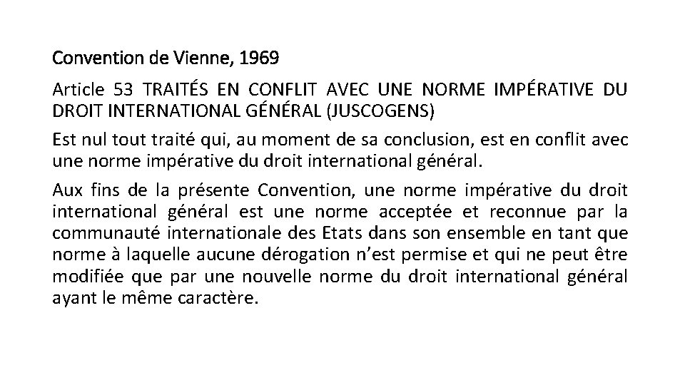 Convention de Vienne, 1969 Article 53 TRAITÉS EN CONFLIT AVEC UNE NORME IMPÉRATIVE DU