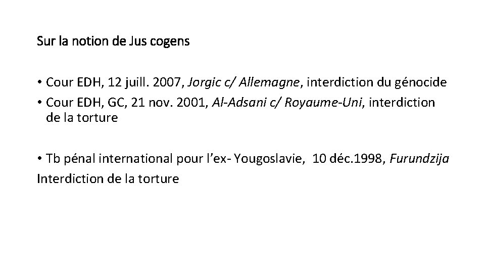 Sur la notion de Jus cogens • Cour EDH, 12 juill. 2007, Jorgic c/