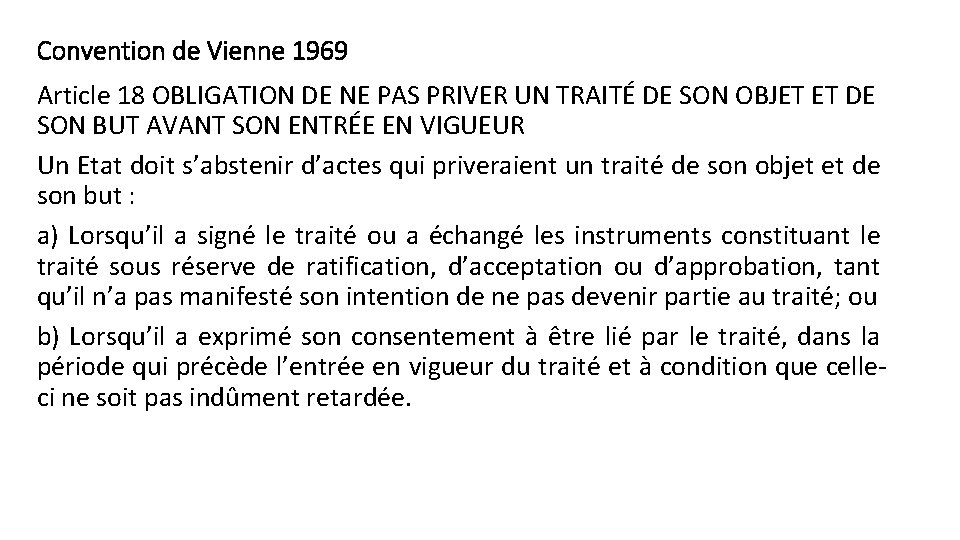 Convention de Vienne 1969 Article 18 OBLIGATION DE NE PAS PRIVER UN TRAITÉ DE