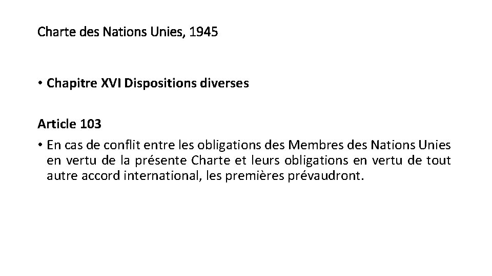 Charte des Nations Unies, 1945 • Chapitre XVI Dispositions diverses Article 103 • En