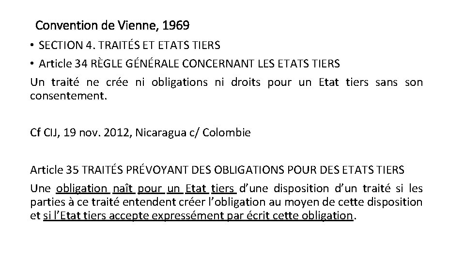 Convention de Vienne, 1969 • SECTION 4. TRAITÉS ET ETATS TIERS • Article 34