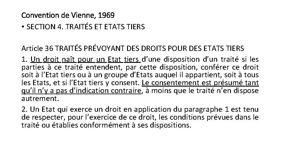 Convention de Vienne, 1969 • SECTION 4. TRAITÉS ET ETATS TIERS Article 36 TRAITÉS