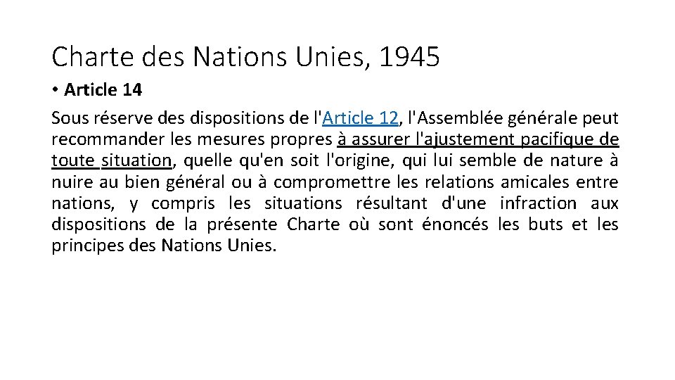 Charte des Nations Unies, 1945 • Article 14 Sous réserve des dispositions de l'Article