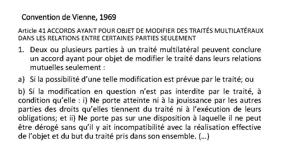 Convention de Vienne, 1969 Article 41 ACCORDS AYANT POUR OBJET DE MODIFIER DES TRAITÉS