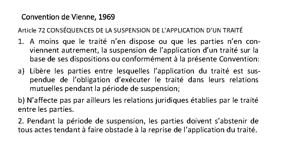 Convention de Vienne, 1969 Article 72 CONSÉQUENCES DE LA SUSPENSION DE L’APPLICATION D’UN TRAITÉ