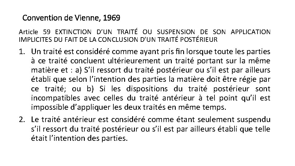 Convention de Vienne, 1969 Article 59 EXTINCTION D’UN TRAITÉ OU SUSPENSION DE SON APPLICATION
