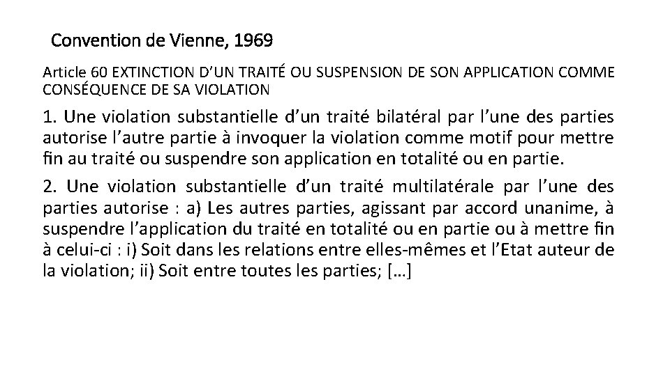 Convention de Vienne, 1969 Article 60 EXTINCTION D’UN TRAITÉ OU SUSPENSION DE SON APPLICATION