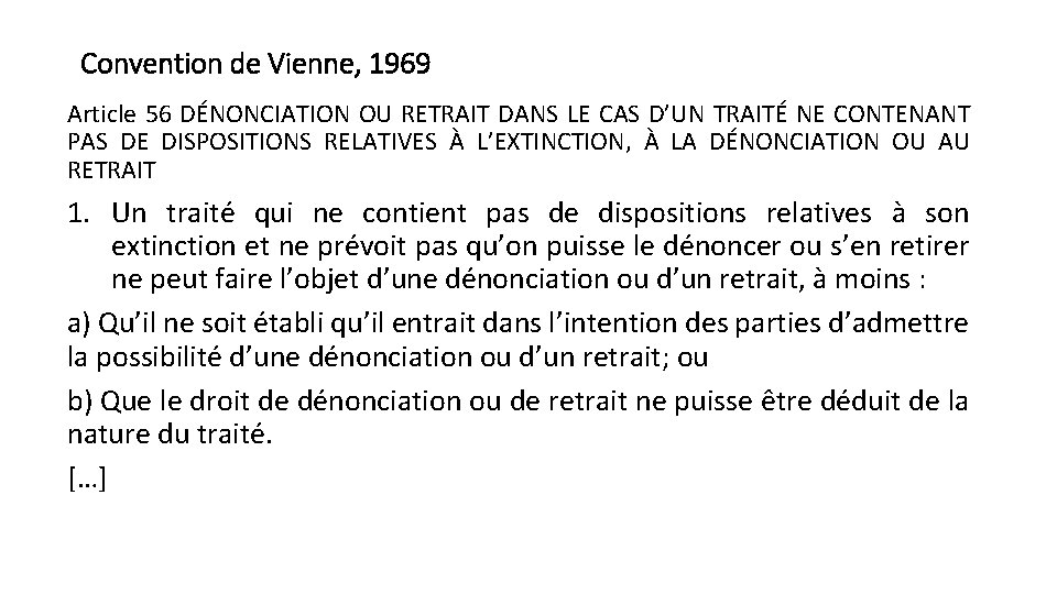 Convention de Vienne, 1969 Article 56 DÉNONCIATION OU RETRAIT DANS LE CAS D’UN TRAITÉ