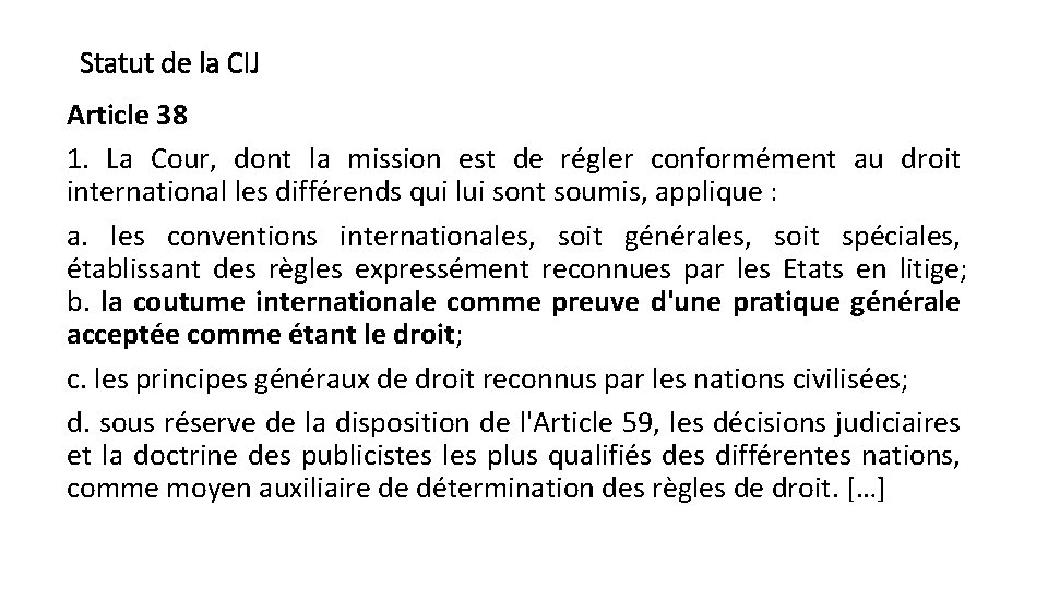 Statut de la CIJ Article 38 1. La Cour, dont la mission est de