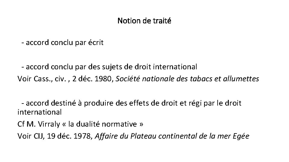 Notion de traité - accord conclu par écrit - accord conclu par des sujets