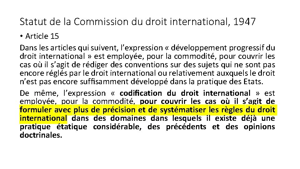 Statut de la Commission du droit international, 1947 • Article 15 Dans les articles