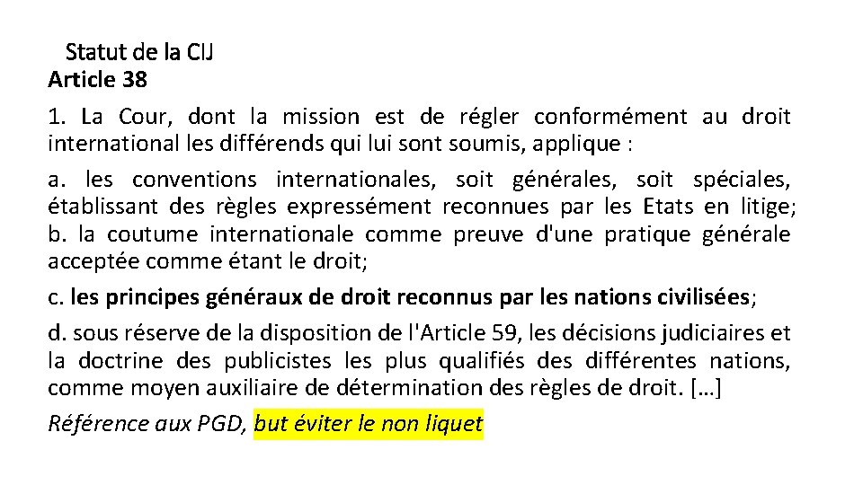 Statut de la CIJ Article 38 1. La Cour, dont la mission est de