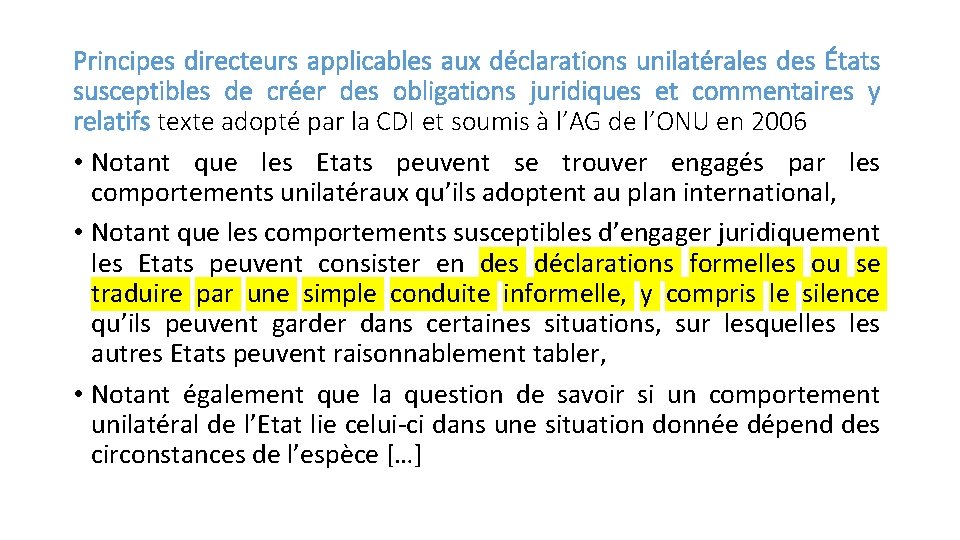 Principes directeurs applicables aux déclarations unilatérales des États susceptibles de créer des obligations juridiques