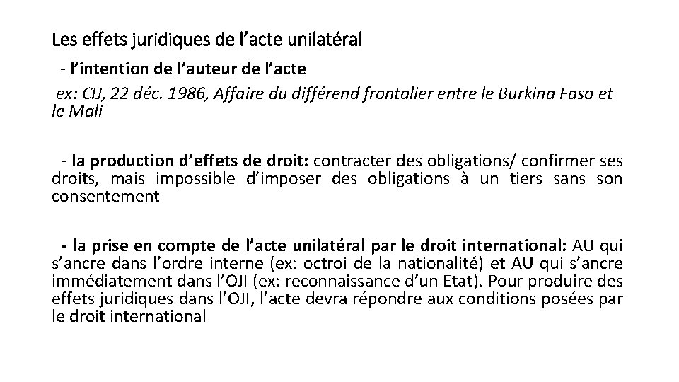 Les effets juridiques de l’acte unilatéral - l’intention de l’auteur de l’acte ex: CIJ,