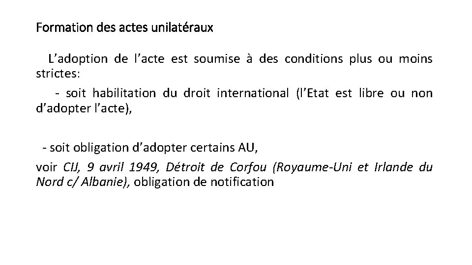 Formation des actes unilatéraux L’adoption de l’acte est soumise à des conditions plus ou