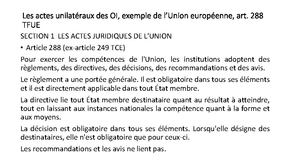 Les actes unilatéraux des OI, exemple de l’Union européenne, art. 288 TFUE SECTION 1