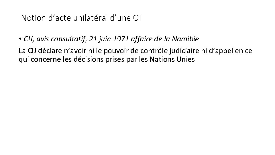 Notion d’acte unilatéral d’une OI • CIJ, avis consultatif, 21 juin 1971 affaire de