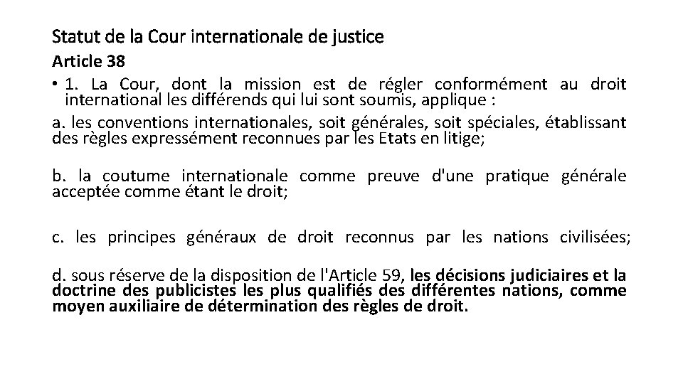 Statut de la Cour internationale de justice Article 38 • 1. La Cour, dont