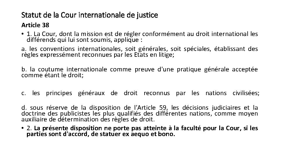 Statut de la Cour internationale de justice Article 38 • 1. La Cour, dont