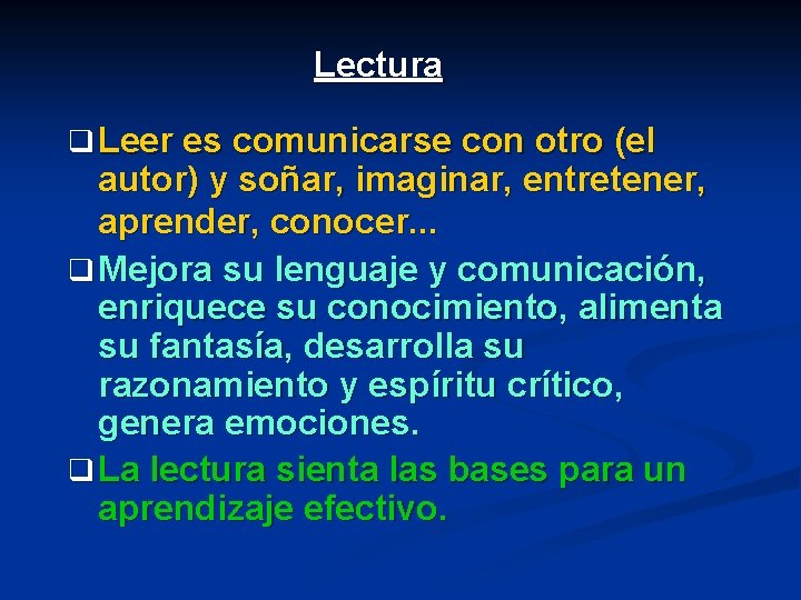 Lectura q Leer es comunicarse con otro (el autor) y soñar, imaginar, entretener, aprender,
