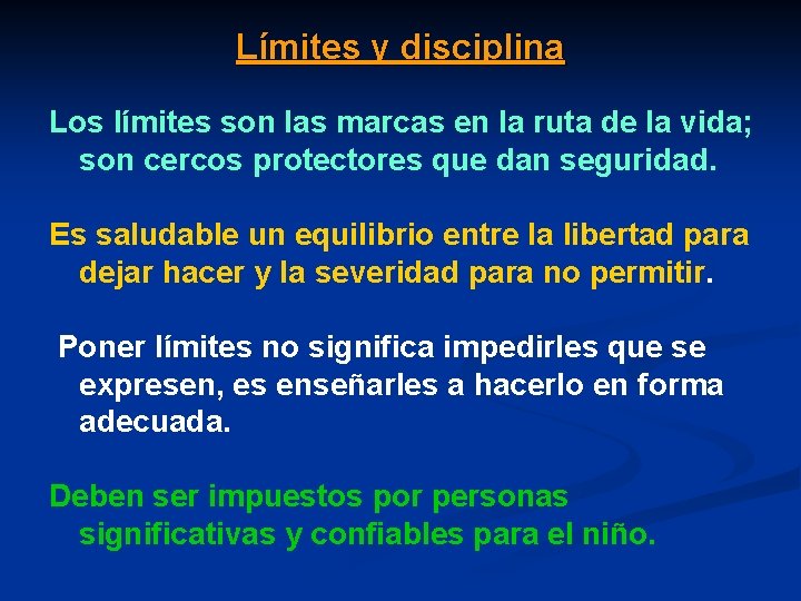 Límites y disciplina Los límites son las marcas en la ruta de la vida;