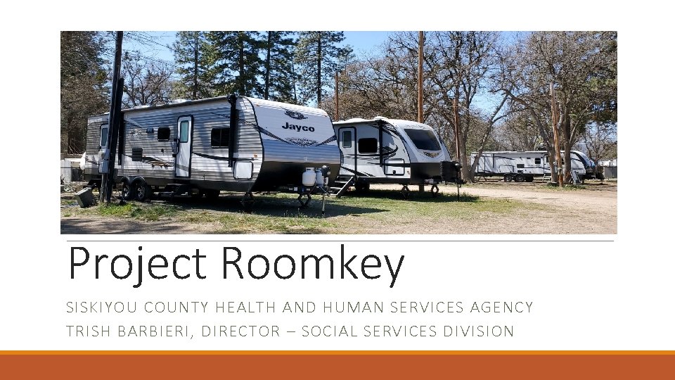 Project Roomkey SISKIYOU COUNTY HEALTH AND HUMAN SERVICES AGENCY TRISH BARBIERI, DIRECTOR – SOCIAL