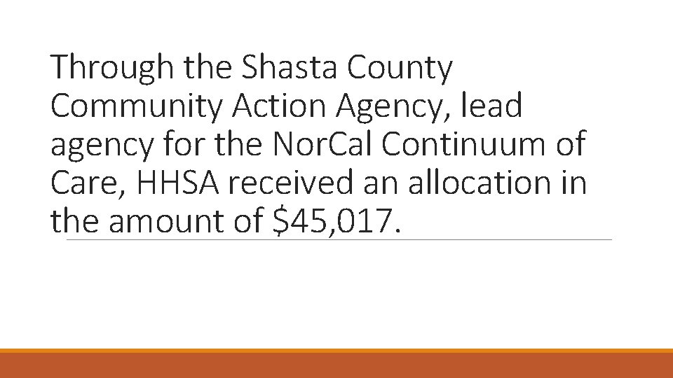 Through the Shasta County Community Action Agency, lead agency for the Nor. Cal Continuum