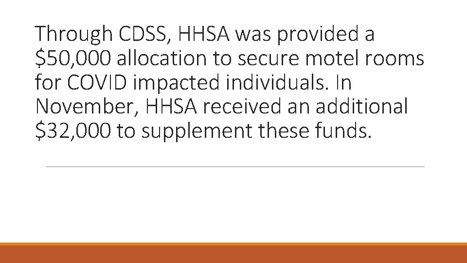 Through CDSS, HHSA was provided a $50, 000 allocation to secure motel rooms for