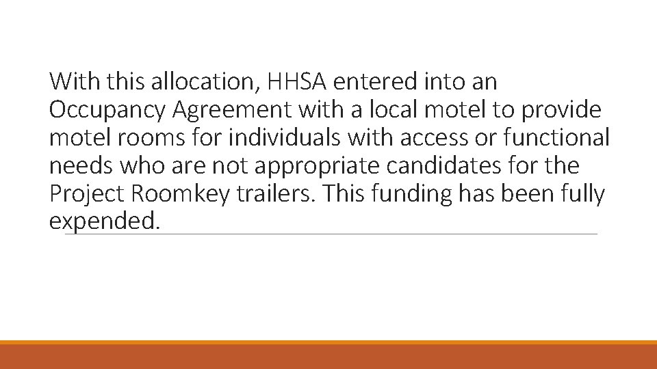 With this allocation, HHSA entered into an Occupancy Agreement with a local motel to