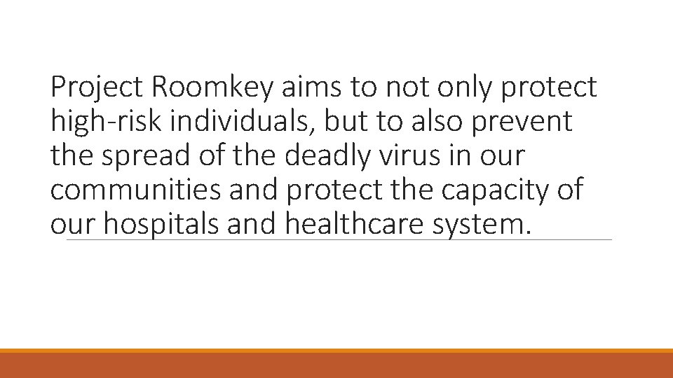 Project Roomkey aims to not only protect high-risk individuals, but to also prevent the