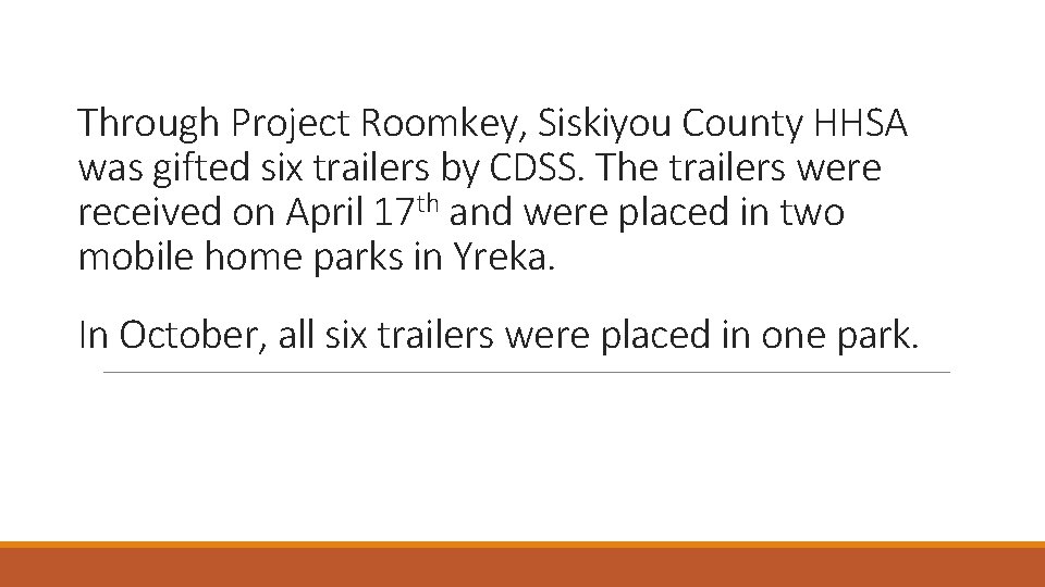 Through Project Roomkey, Siskiyou County HHSA was gifted six trailers by CDSS. The trailers