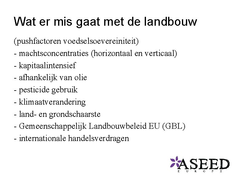 Wat er mis gaat met de landbouw (pushfactoren voedselsoevereiniteit) - machtsconcentraties (horizontaal en verticaal)