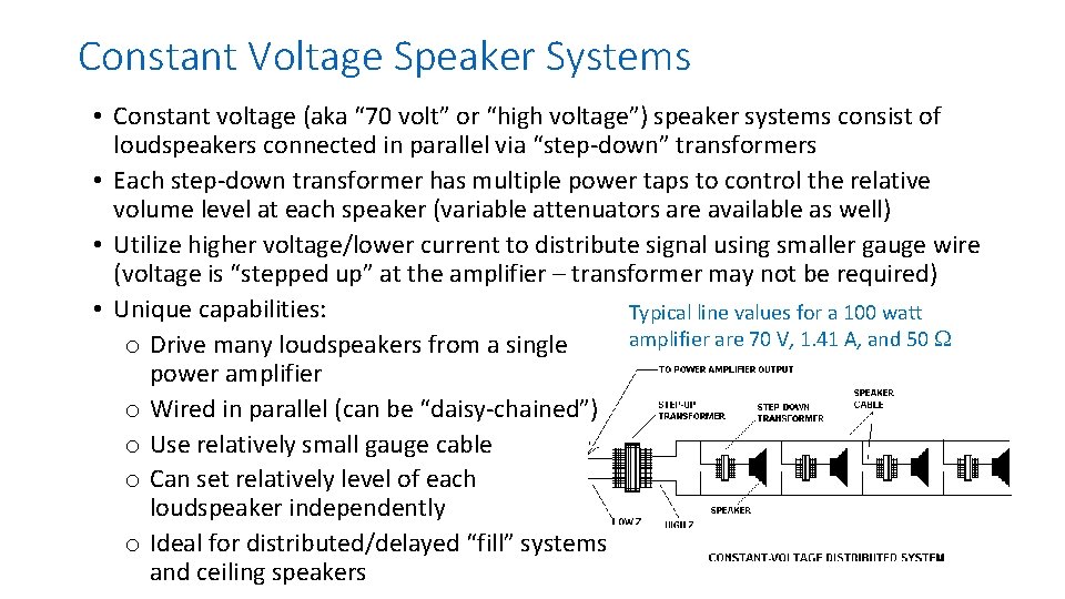 Constant Voltage Speaker Systems • Constant voltage (aka “ 70 volt” or “high voltage”)