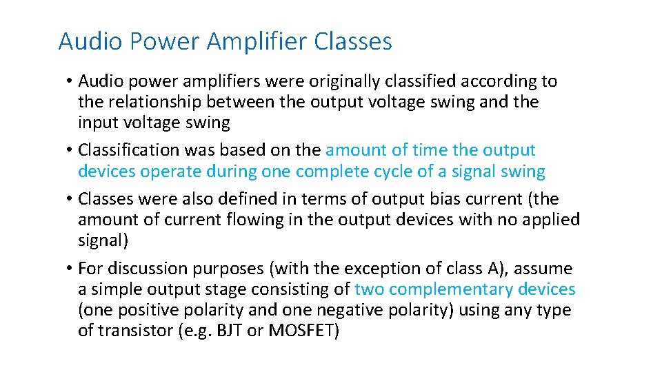 Audio Power Amplifier Classes • Audio power amplifiers were originally classified according to the