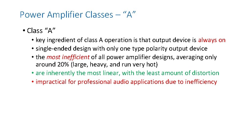 Power Amplifier Classes – “A” • Class “A” • key ingredient of class A