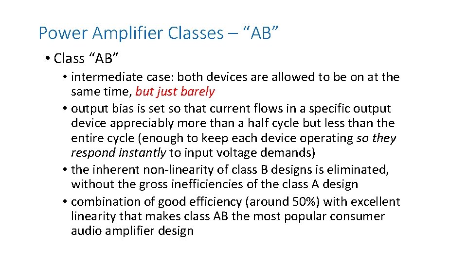Power Amplifier Classes – “AB” • Class “AB” • intermediate case: both devices are