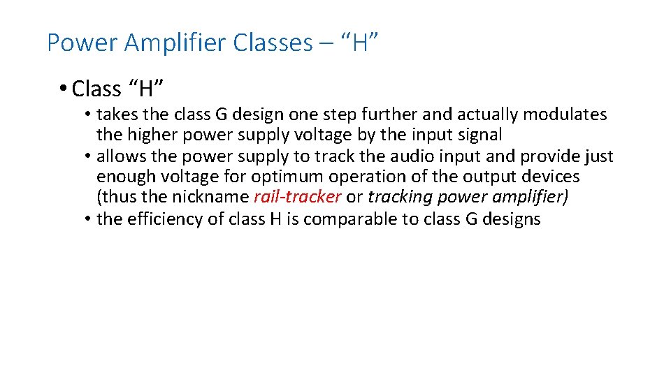 Power Amplifier Classes – “H” • Class “H” • takes the class G design