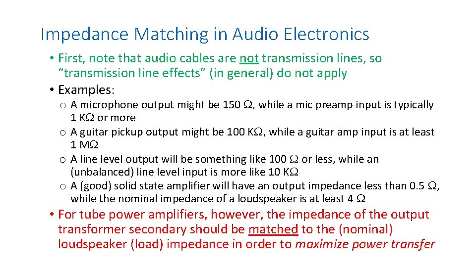 Impedance Matching in Audio Electronics • First, note that audio cables are not transmission