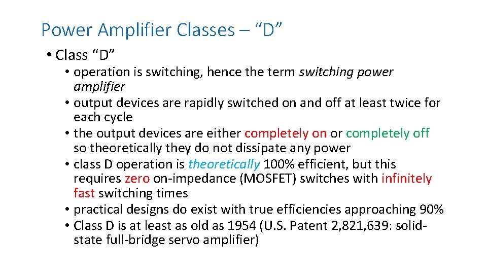 Power Amplifier Classes – “D” • Class “D” • operation is switching, hence the