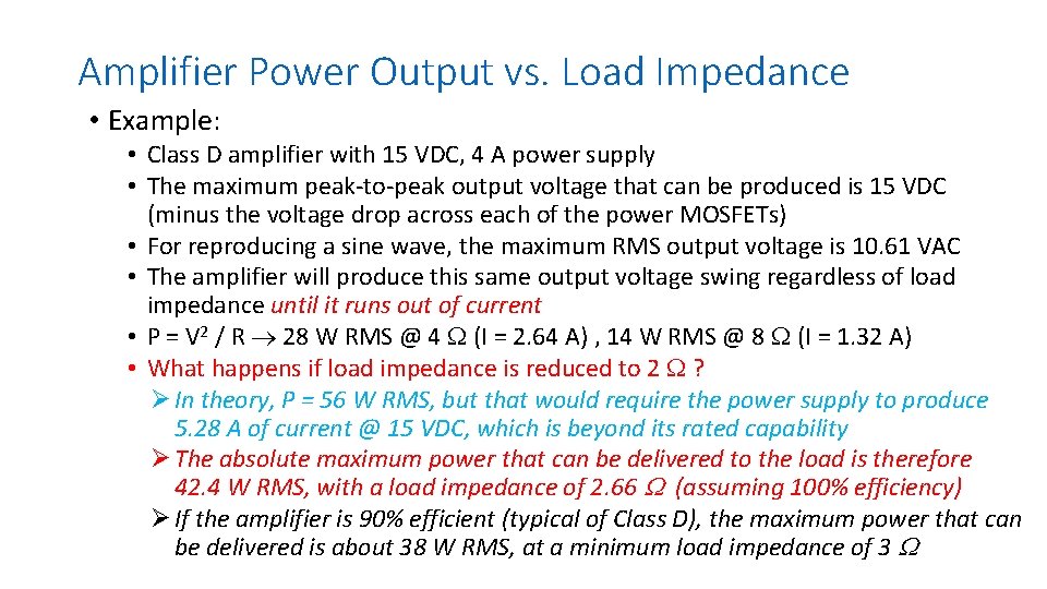 Amplifier Power Output vs. Load Impedance • Example: • Class D amplifier with 15