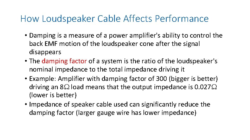 How Loudspeaker Cable Affects Performance • Damping is a measure of a power amplifier's